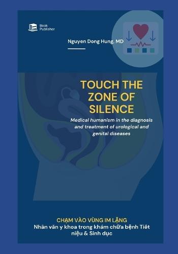 Chạm vào vùng im lặng - Bác sĩ Nguyễn Đông Hưng: Medical humanism in the diagnosis and treatment of urological and genital diseases.