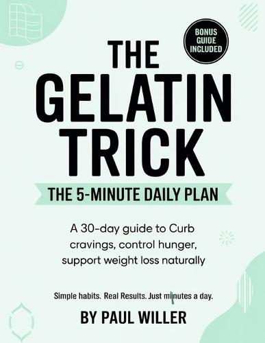 The Gelatin Trick: The 5-Minute Daily Plan