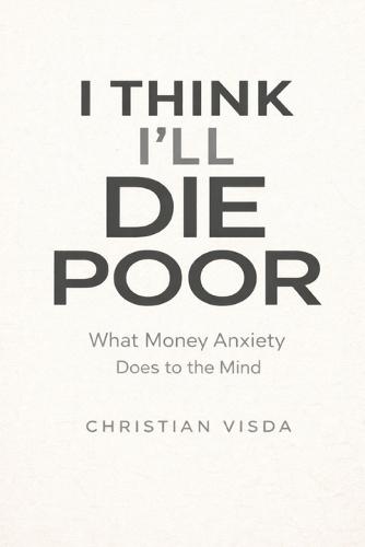 I Think I'll Die Poor