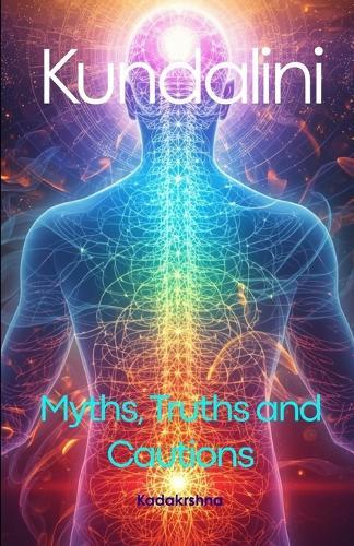 Kundalini: Myths, Truths and Cautions