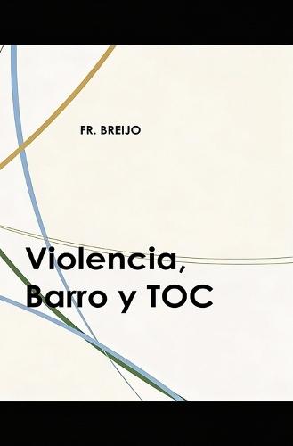 Violencia, Barro y TOC