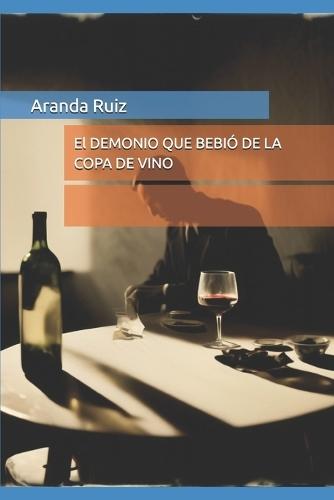El DEMONIO QUE BEBIÓ DE LA COPA DE VINO