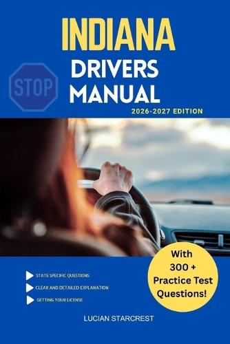 Indiana Drivers Manual: Comprehensive Guide to Passing the Indiana Drivers Test and Safe Driving