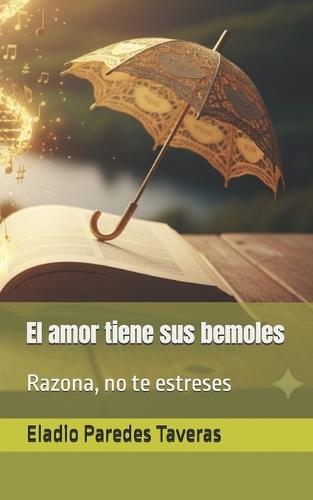 El amor tiene sus bemoles: Razona, no te estreses