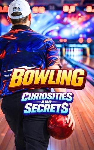 Bowling: Curiosities and Secrets