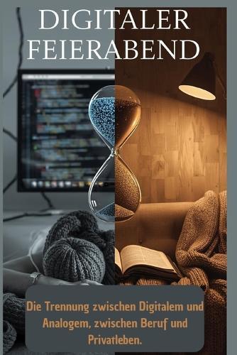 Digitaler Feierabend: Wie Sie endlich nach der Arbeit abschalten und Ihr Privatleben zurückgewinnen