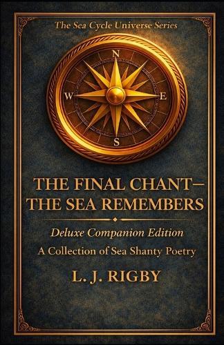 The Final Chant - The Sea Remembers: A Deluxe Companion Collection of sea Snaty Poetry