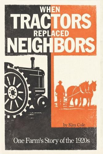 When Tractors Replaced Neighbors: One Farm's Story of the 1920s