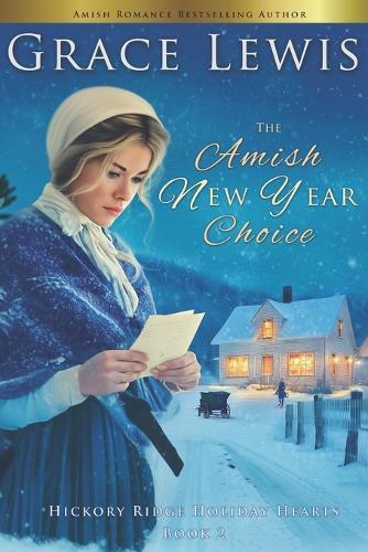 The Amish New Year Choice: An Amish Winter Romance of Redemption