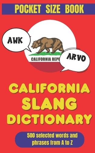 California Slang Dictionary: The Golden State's Guide to Cool Words and Phrase