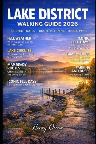 Lake District Walking Guide 2026: Scenic Trails, Hidden Paths, Route Planning, and Unforgettable Walking Adventures Across England's Most Iconic National Park