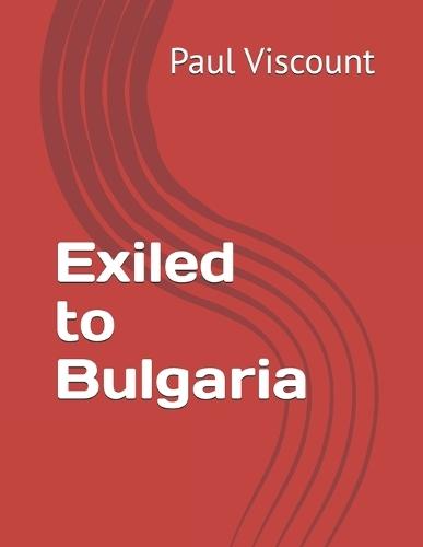 Exiled to Bulgaria