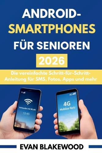 Android-Smartphones Für Senioren 2026: Die vereinfachte Schritt-für-Schritt-Anleitung für SMS, Fotos, Apps und mehr