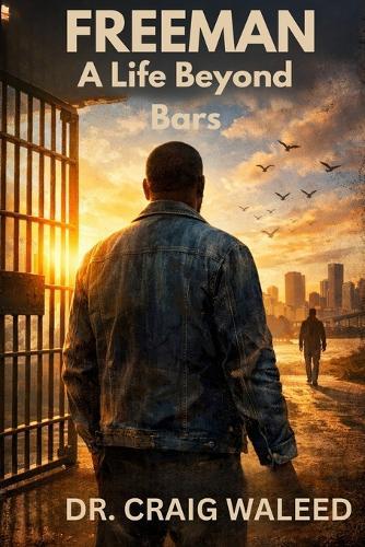 Freeman: A Life Beyond the Bars