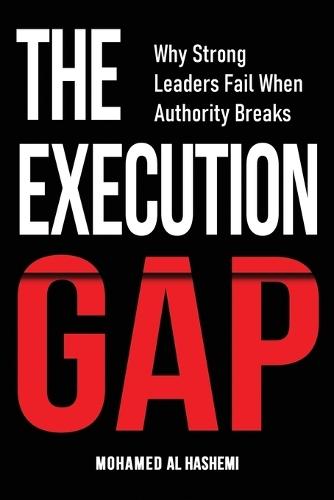 The Execution Gap: Why Strong Leaders Fail When Authority Breaks