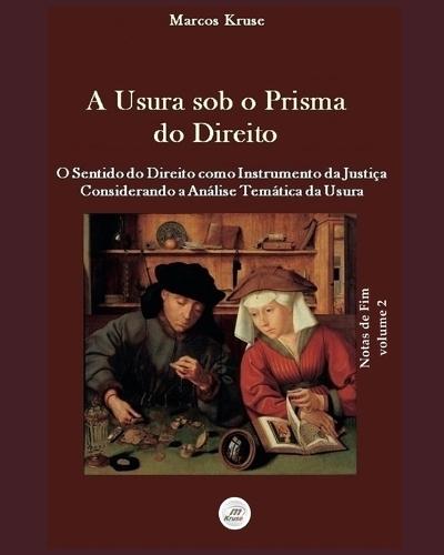Usura sob o Prisma do Direito: O Sentido do Direito como Instrumento da Justiça Considerando a Análise Temática da Usura