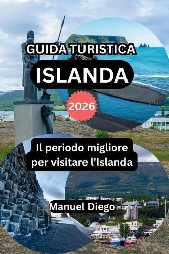 Guida Turistica Islanda 2026: Il periodo migliore per visitare l'Islanda