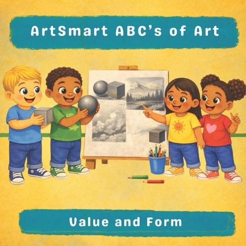 ArtSmart ABC's of Art: Value and Form