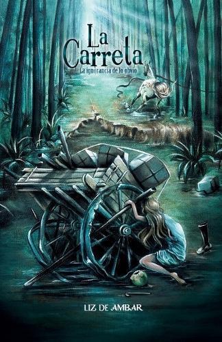 La carreta: La ignorancia de lo obvio