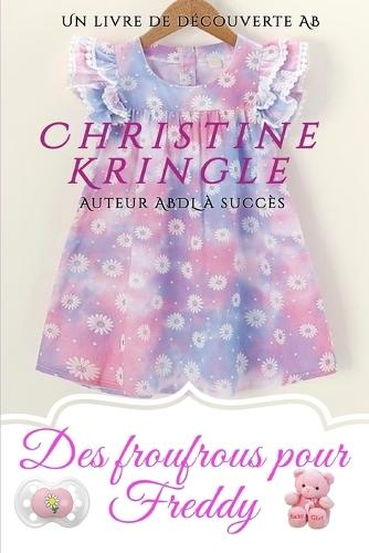 Des froufrous pour Freddy: Une histoire de couches pour bébé sissy ABDL femdom