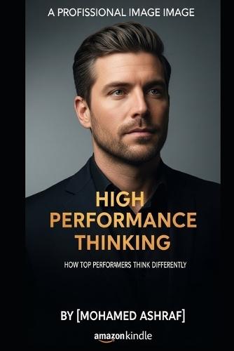 High Performance Thinking How top performers think differently.