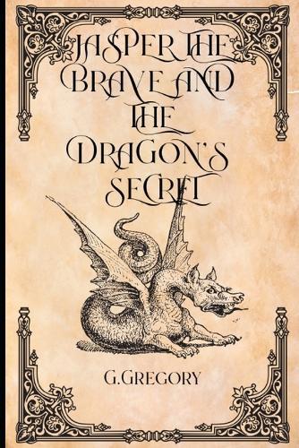 Jasper the Brave and the Dragon's secret