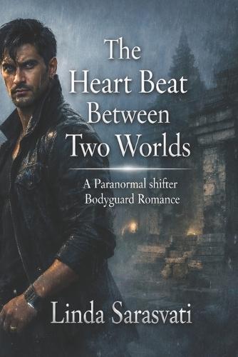 The Heatbeat Between Two Worlds: A Paranormal Shifter Bodyguard Romance