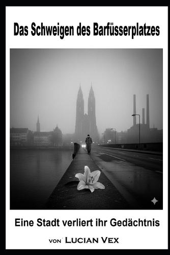 Das Schweigen des Barfüsserplatzes: Eine Stadt verliert ihr Gedächtnis