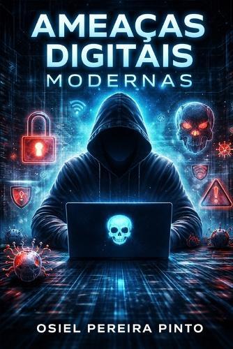 Ameaças Digitais Modernas