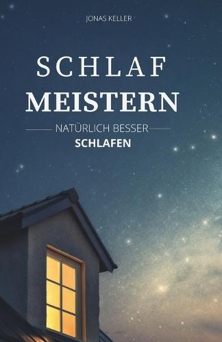 Schlaf Meistern: Natürlich Besser Schlafen