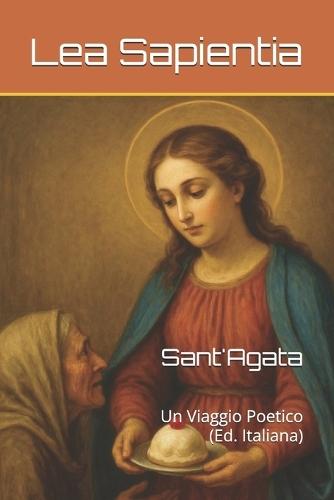Sant'Agata: Un Viaggio Poetico (Ed. Italiana)