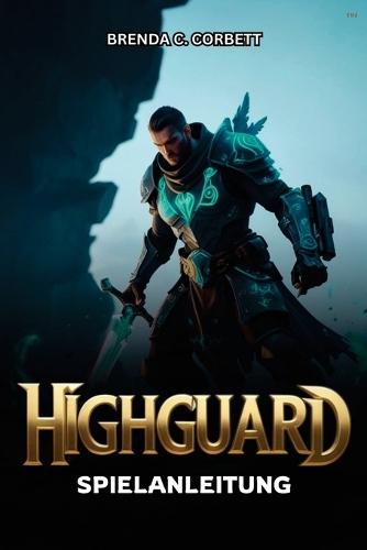Highguard Spielanleitung: Von Anfängersteuerung bis hin zu fortgeschrittenem Kampf, Anleitungen und Optimierungsstrategien