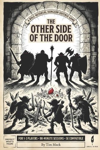 The Other Side of the Door: A Role-Reversal Dungeon Defense Game for 1-3 Players D&D 5E Compatible