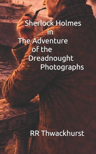 Sherlock Holmes in The Adventure of the Dreadnought Photographs