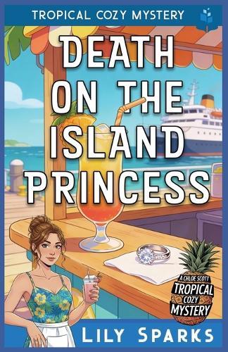 Death on the Island Princess: Tropical Cozy Mystery
