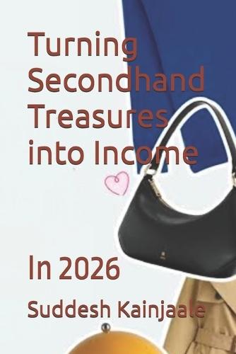 Turning Secondhand Treasures into Income: In 2026