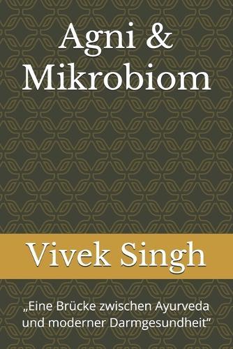 Agni & Mikrobiom: ""Eine Brücke zwischen Ayurveda und moderner Darmgesundheit""