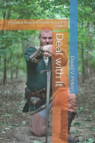 Deal with It: Essential Tools for Conquering Life's Battles