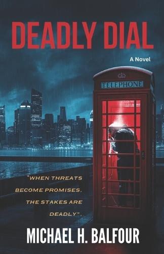 Deadly Dial: A Political Thriller