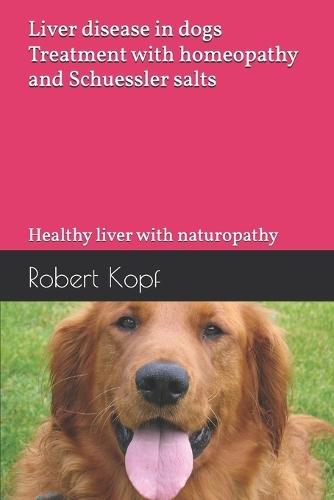 Liver disease in dogs - Treatment with homeopathy and Schuessler salts: Healthy liver with naturopathy