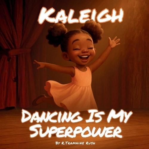 Kaleigh: Dancing Is My Superpower