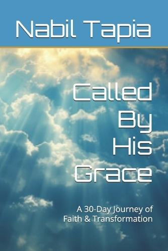 Called By His Grace: A 30-Day Journey of Faith & Transformation
