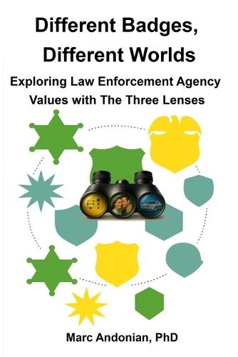 Different Badges, Different Worlds: Exploring Law Enforcement Agency Values with The Three Lenses
