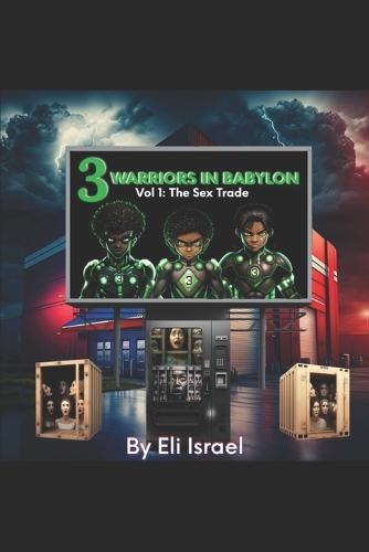 Three Warriors In Babylon: Volume 1: The Sex Trade