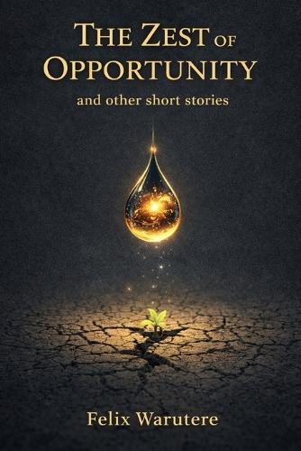 The Zest of Opportunity and other short stories