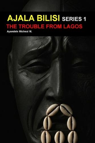 Ajala Bilisi: The Trouble from Lagos