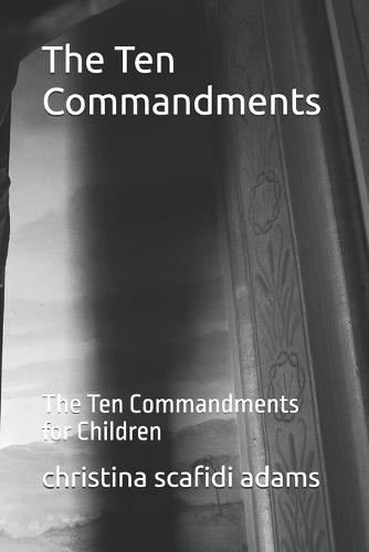 The Ten Commandments: The Ten Commandments for Children