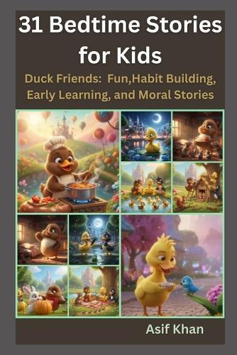 31 Bedtime Stories for Kids: Duck Friends: Fun, Habit Building, Early Learning and Moral stories
