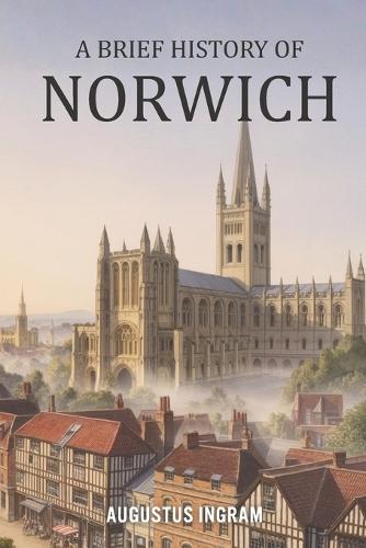 A Brief History of Norwich