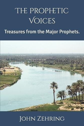The Prophetic Voices: Treasures from the Major Prophets.
